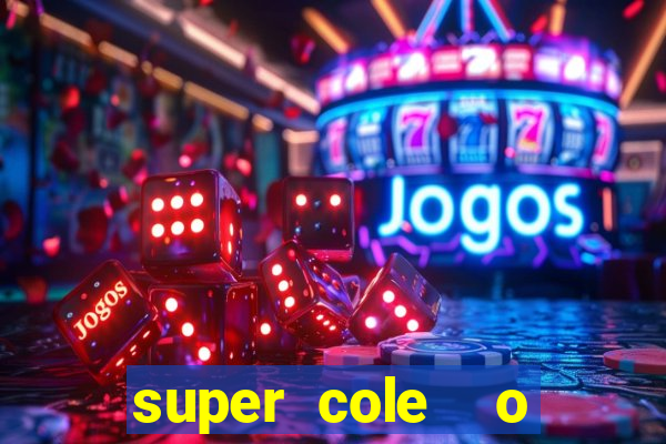 super cole  o 7784 jogos para pc download